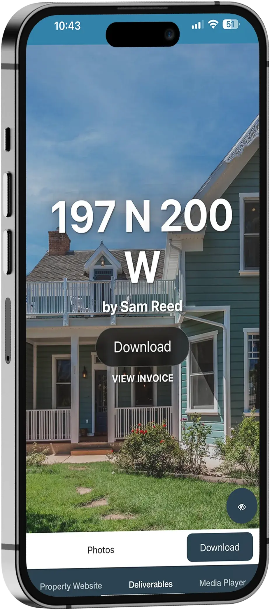 Mobile phone screen showing a listing for a house by Sam Reed with the address 197 N 200 W. The background features a blue house with white accents, a front porch, and a balcony. There are options to download or view invoice and additional buttons for photos, property website, deliverables, and media player.